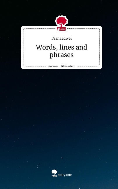 Words, lines and phrases. Life is a Story - story.one