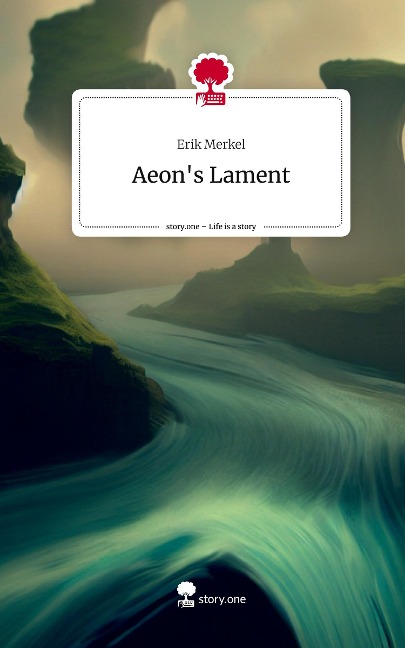 Aeons Lament. Life is a Story - story.one