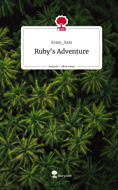 Rubys Adventure. Life is a Story - story.one