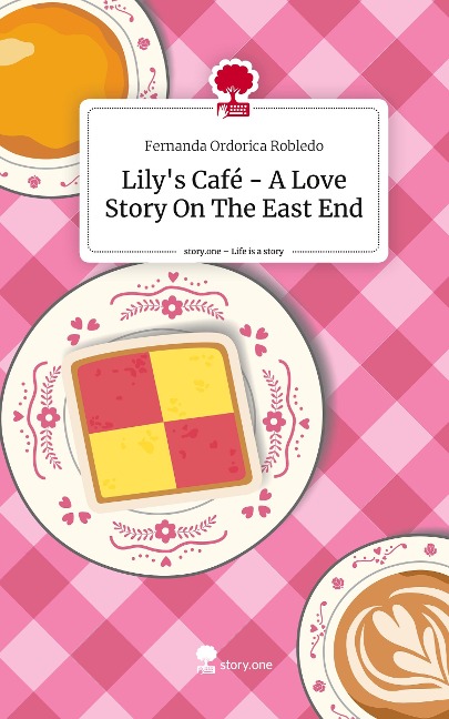 Lilys Café - A Love Story On The East End. Life is a Story - story.one