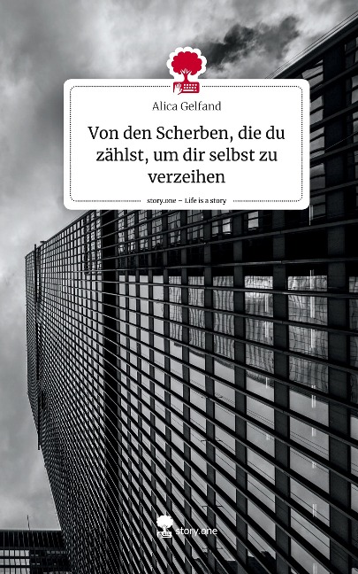 Von den Scherben, die du zählst, um dir selbst zu verzeihen. Life is a Story - story.one