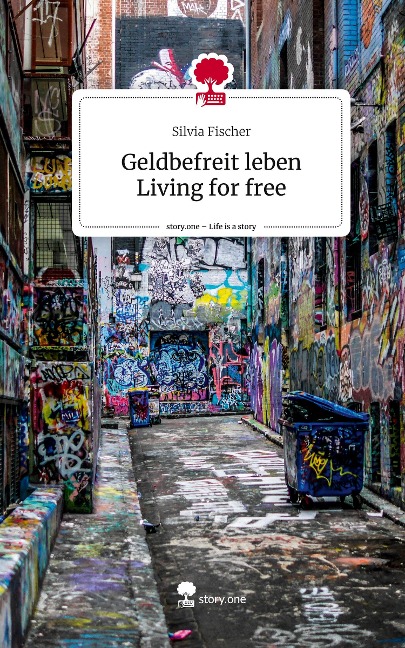 Geldbefreit leben          Living for free. Life is a Story - story.one