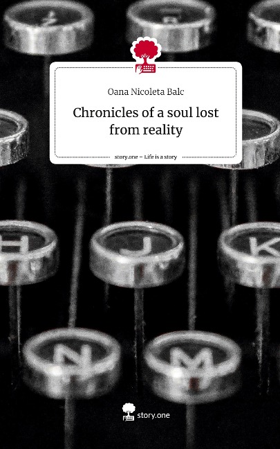 Chronicles of a soul lost from reality. Life is a Story - story.one