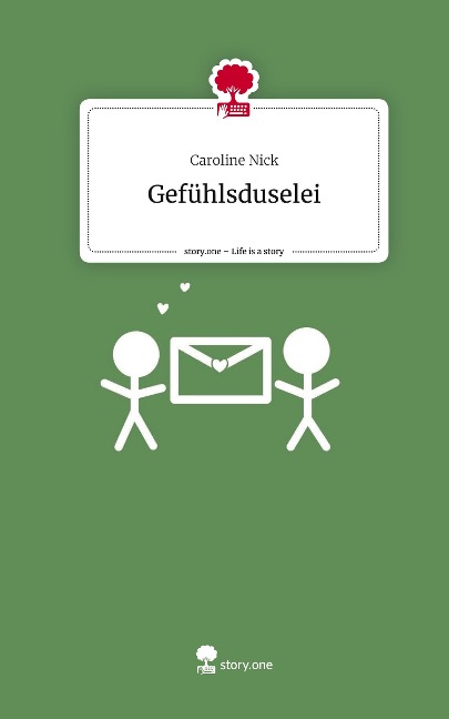 Gefühlsduselei. Life is a Story - story.one