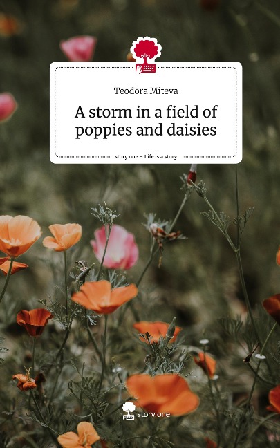 A storm in a field of poppies and daisies. Life is a Story - story.one