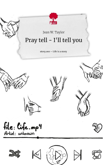 Pray tell - Ill tell you. Life is a Story - story.one