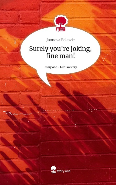 Surely youre joking, fine man!. Life is a Story - story.one