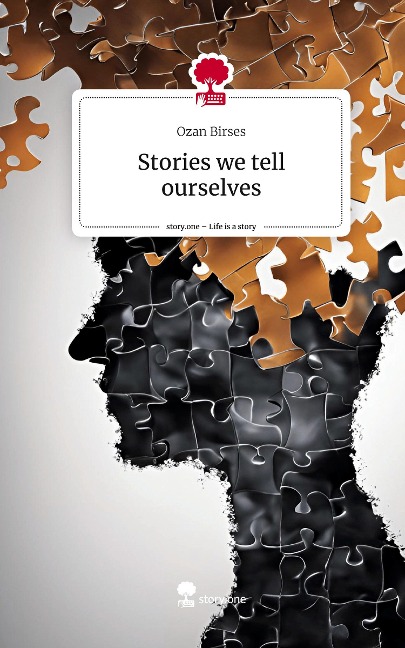 Stories we tell ourselves. Life is a Story - story.one