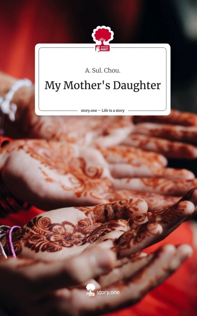 My Mothers Daughter. Life is a Story - story.one