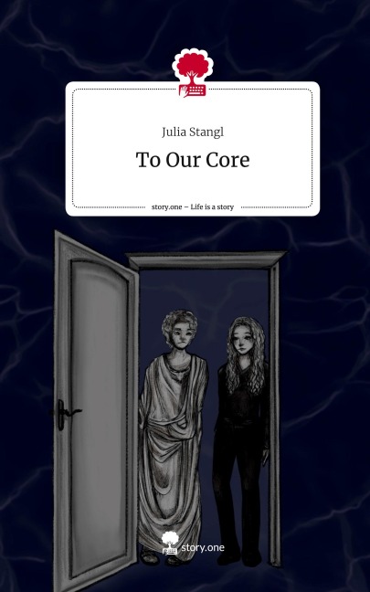 To Our Core. Life is a Story - story.one