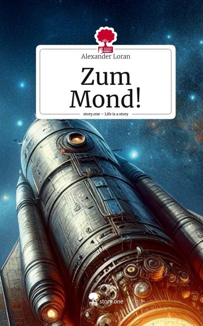 Zum Mond!. Life is a Story - story.one