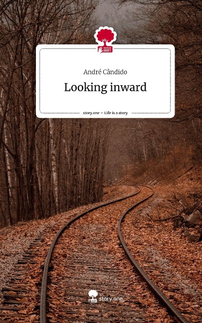Looking inward. Life is a Story - story.one