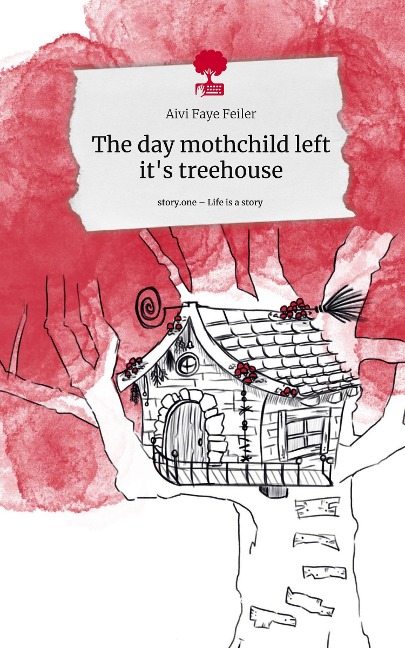 The day mothchild left its treehouse. Life is a Story - story.one