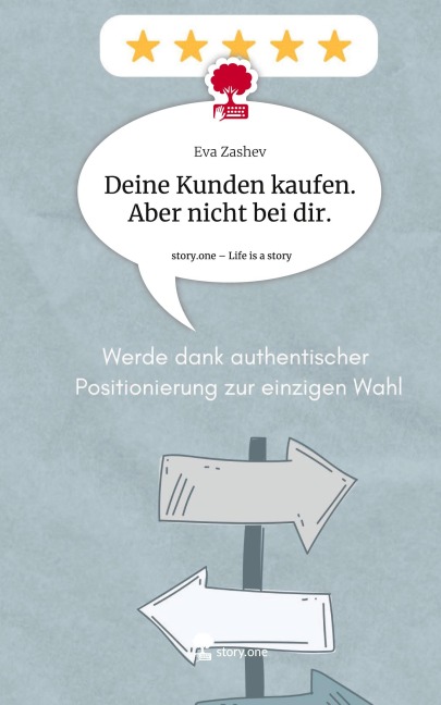 Deine Kunden kaufen. Aber nicht bei dir.. Life is a Story - story.one