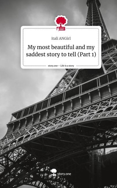 My most beautiful and my saddest story to tell (Part 1). Life is a Story - story.one