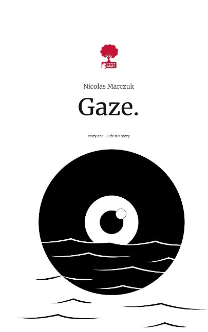 Gaze.. Life is a Story - story.one