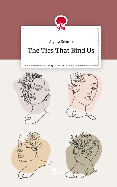 The Ties That Bind Us. Life is a Story - story.one