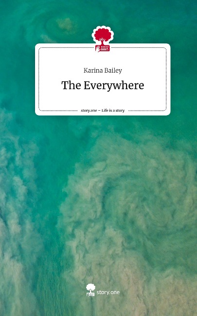 The Everywhere. Life is a Story - story.one
