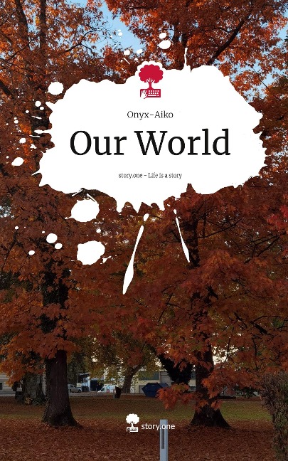 Our World. Life is a Story - story.one