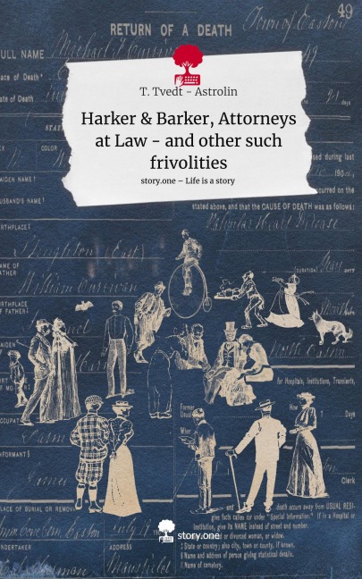 Harker &amp; Barker, Attorneys at Law -  and other such frivolities. Life is a Story - story.one