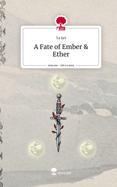 A Fate of Ember &amp; Ether. Life is a Story - story.one