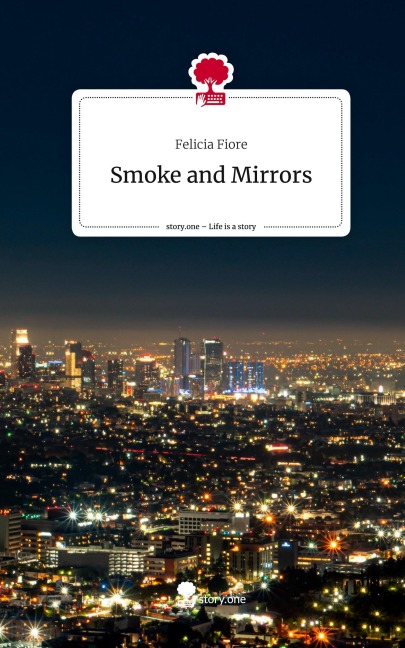 Smoke and Mirrors. Life is a Story - story.one
