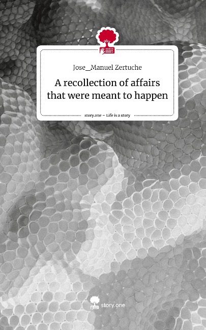 A recollection of affairs that were meant to happen. Life is a Story - story.one