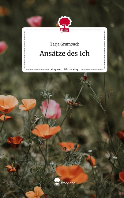 Ansätze des Ich. Life is a Story - story.one
