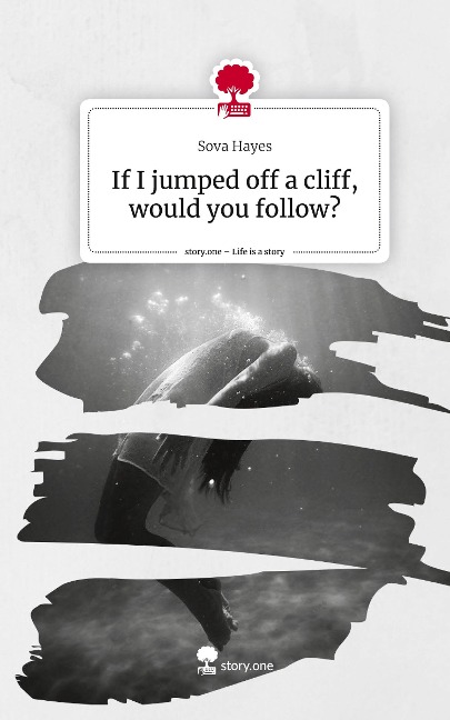 If I jumped off a cliff, would you follow?. Life is a Story - story.one