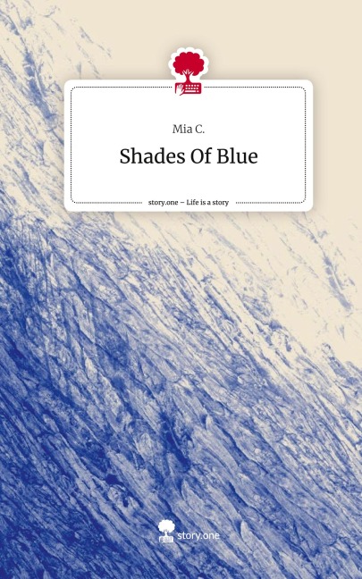 Shades Of Blue. Life is a Story - story.one