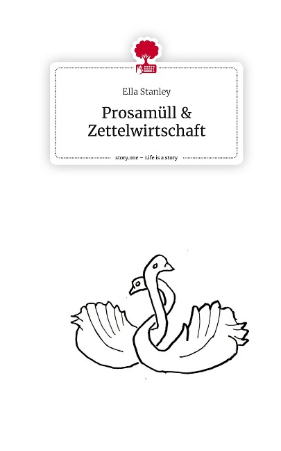 Prosamüll &amp; Zettelwirtschaft. Life is a Story - story.one
