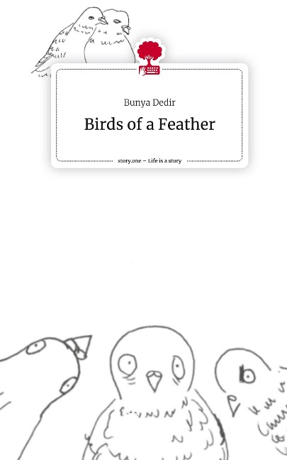 Birds of a Feather. Life is a Story - story.one