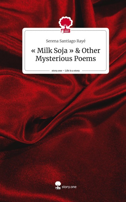  Milk Soja  &amp; Other Mysterious Poems. Life is a Story - story.one