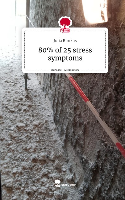 80% of 25 stress symptoms. Life is a Story - story.one
