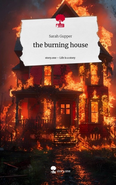 the burning house. Life is a Story - story.one