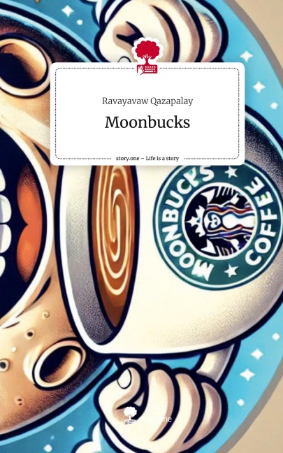 Moonbucks. Life is a Story - story.one