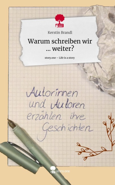 Warum schreiben wir ... weiter?. Life is a Story - story.one