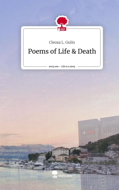 Poems of Life &amp; Death. Life is a Story - story.one