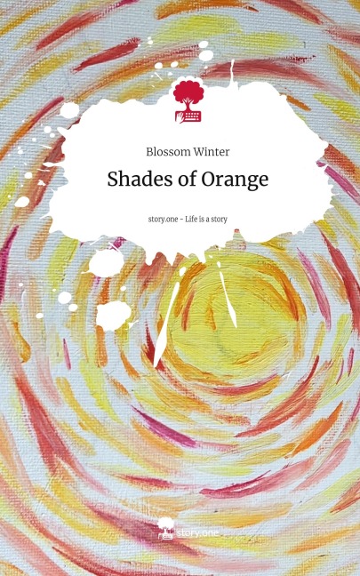 Shades of Orange. Life is a Story - story.one