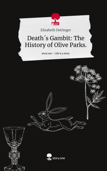Death´s Gambit: The History of Olive Parks.. Life is a Story - story.one