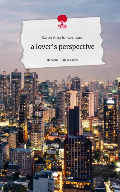 a lovers perspective. Life is a Story - story.one