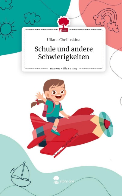 Schule und andere Schwierigkeiten. Life is a Story - story.one