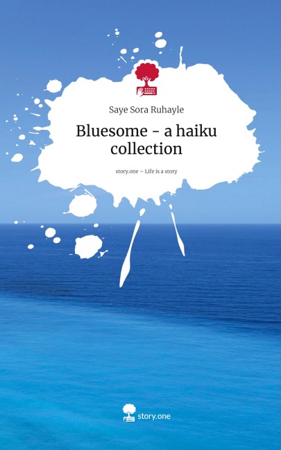 Bluesome - a haiku        collection. Life is a Story - story.one