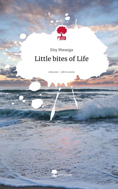 Little bites of Life. Life is a Story - story.one