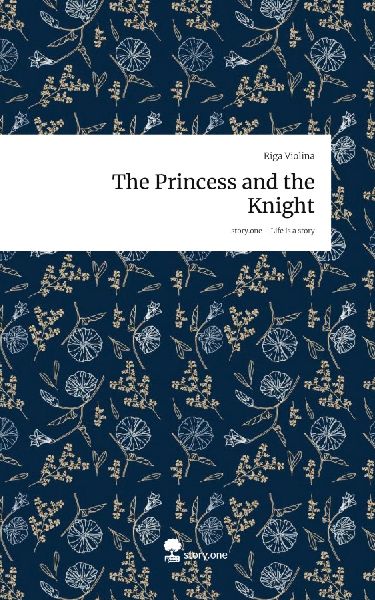 The Princess and the Knight. Life is a Story - story.one