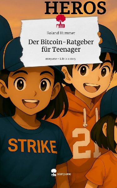 Der Bitcoin-Ratgeber für Teenager. Life is a Story - story.one