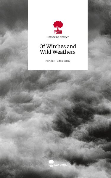 Of Witches and  Wild Weathers. Life is a Story - story.one
