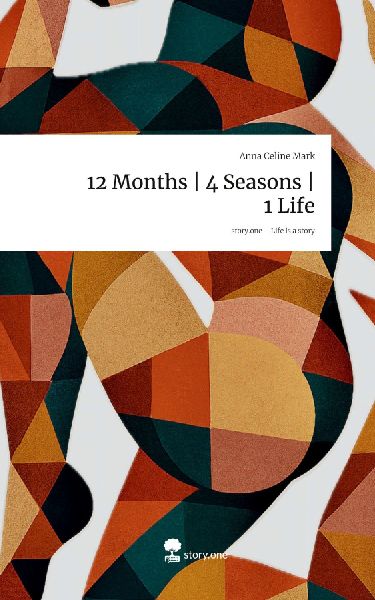 12 Months | 4 Seasons | 1 Life. Life is a Story - story.one