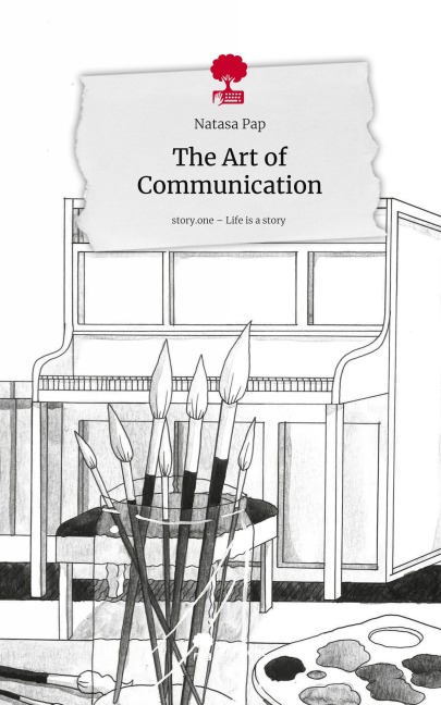 The Art of Communication. Life is a Story - story.one