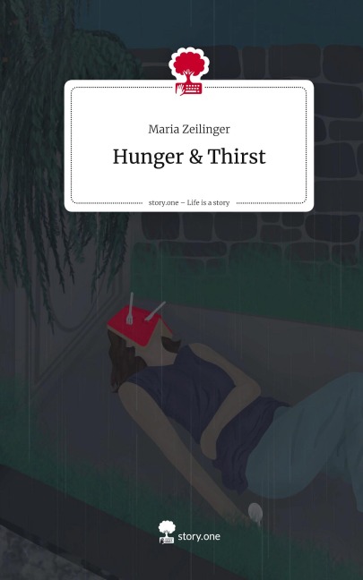 Hunger &amp; Thirst. Life is a Story - story.one